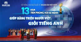 [DANTRI NEWS] OCEAN EDU VIETNAM ENGLISH SYSTEM - 13 YEARS OF LEADING WITH MISSION “HELPING VIETNAMESE PEOPLE TO BE GOOD AT ENGLISH”
